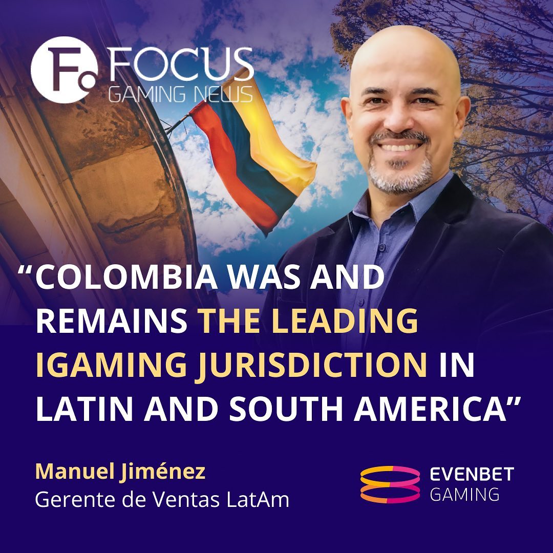 “Colombia was and remains the leading igaming jurisdiction in Latin and South America”