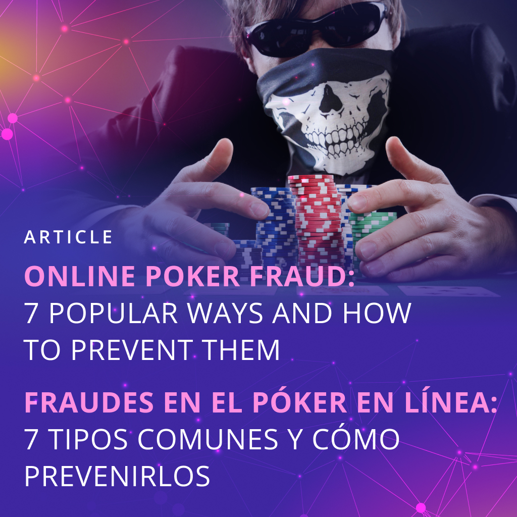 Online Poker Fraud: 7 Popular Ways and How to Prevent Them