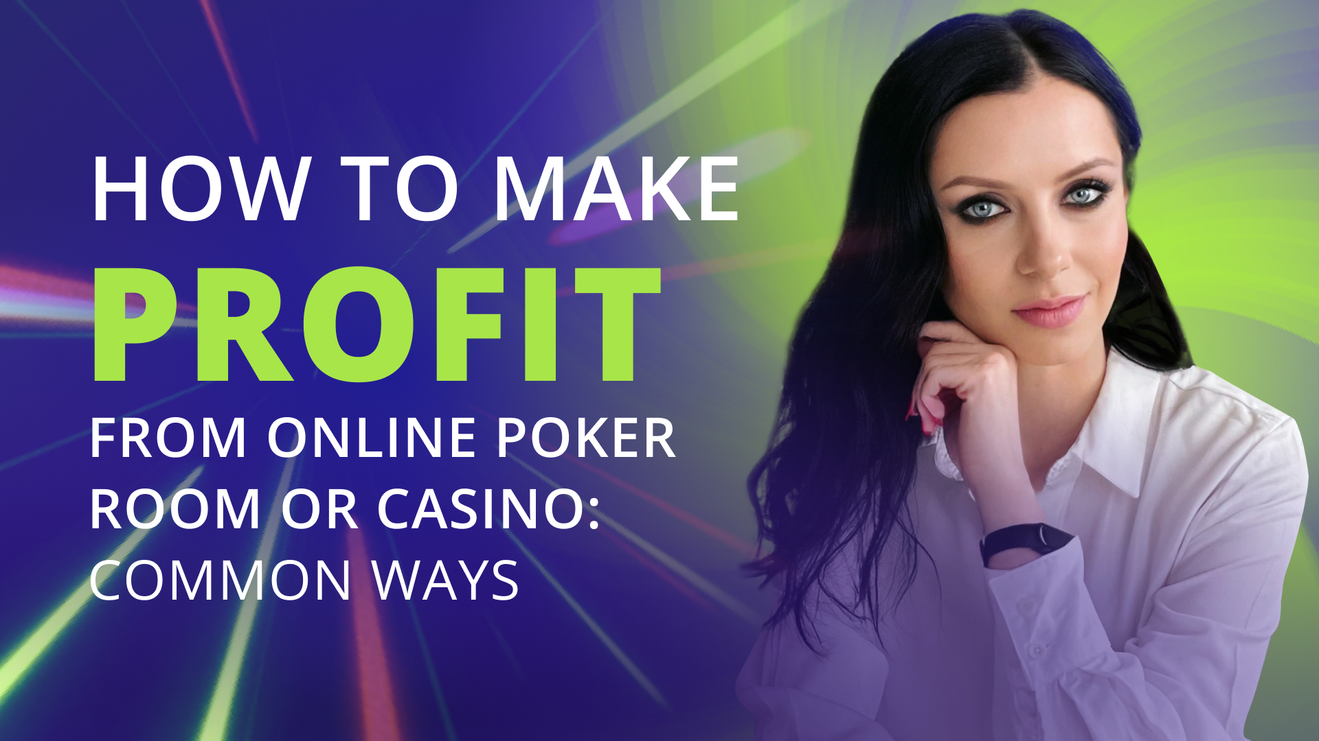 How to Make Profit from Online Poker Room or Casino: Common Ways